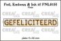 Crealies Foil, Emboss & Ink it! GEFELICITEERD - NL (H) FNL01H 9x66mm (10-22)